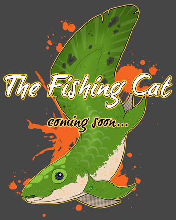 The Fishing Cat - Coming Soon